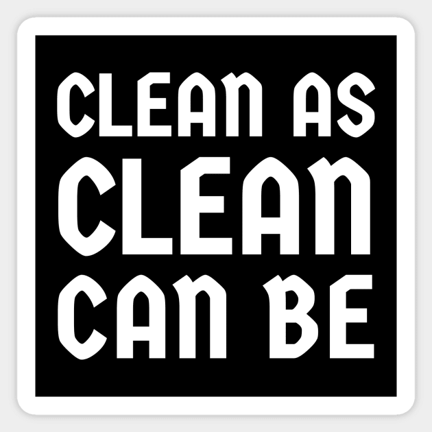 Clean As Clean Can Be Sticker by mythiitz